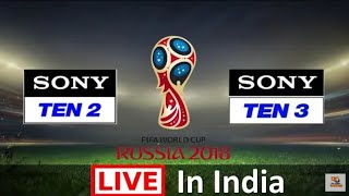 Live Sony Ten 2 amp Sony Ten 3 live telecast FIFA World Cup 2018 in India [upl. by Asabi620]