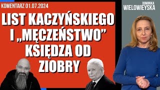 List Kaczyńskiego i „męczeństwo” księdza od Ziobry  Dominika Wielowieyska komentarz 01072024 [upl. by Pengelly]