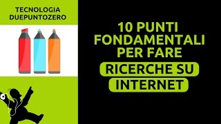 10 punti fondamentali per fare RICERCHE SU INTERNET [upl. by Hamford85]