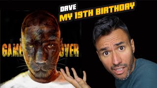 First Time Listening To Dave  My 19th Birthday REACTION [upl. by Ivanna841]