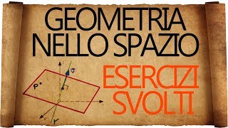 Geometria Analitica Nello Spazio  Esercizi Svolti [upl. by Werdnaed383]