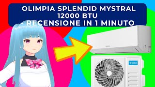 OLIMPIA SPLENDID MYSTRAL 12000 BTU CONDIZIONATORE DA PARETE  RECENSIONE IN 1 MINUTO [upl. by Sheena]