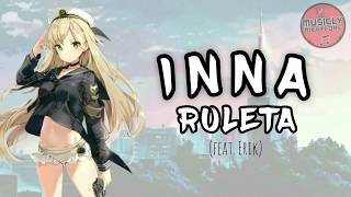 INNA  Ruleta Nightcore [upl. by Eelram]