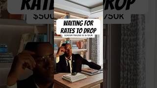 When you wait for rates to drop buyingahome realestate financetips mortgage housingmarket [upl. by Tynan]