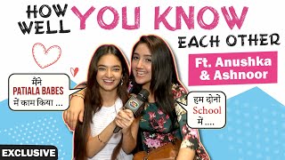 How Well Do We Know Each Other Ft Anushka Sen amp Ashnoor Kaur  EXCLUSIVE INTERVIEW [upl. by Airenahs]