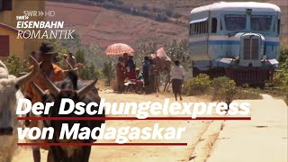 Der Dschungelexpress von Madagaskar  EisenbahnRomantik [upl. by Nalaf957]