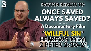 Does WILLFUL SIN and APOSTASY equal loss of salvation  Pastor Reacts to OSAS Documentary 03 [upl. by Hamid678]