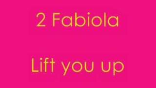 2 Fabiola  Lift you up HQ [upl. by Leasa]