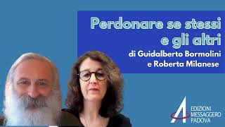 BOOKTRAILER  Perdonare se stessi e gli altri di Guidalberto Bormolini e Roberta Milanese [upl. by Erastus696]