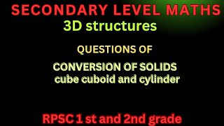 Lect 15 questions of conversion of solid cube cuboid and cylinder for 1st and 2nd grade RPSC [upl. by Nirtiac228]