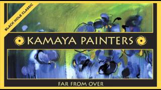 Kamaya Painters  Far From Over [upl. by Adkins]