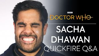 Quickfire Questions with Sacha Dhawan  Doctor Who [upl. by Denoting302]