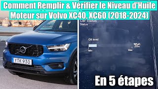 Comment Remplir et Vérifier le Niveau dHuile Moteur sur Volvo XC40 XC60 20182024 en 5 étapes [upl. by Ahsyle51]