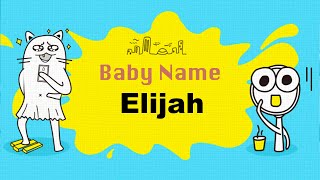 Elijah  Boy Baby Name Meaning Origin and Popularity [upl. by Coonan28]