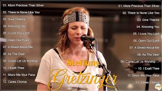 Soul Lifting Steffany Gretzinger Worship Christian Songs Nonstop Collection  Steffany Gretzinger [upl. by Eyllom483]