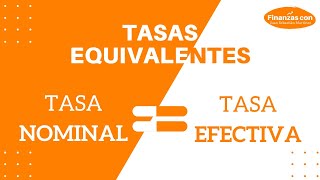 ¿CÓMO CONVERTIR UNA TASA NOMINAL EN UNA TASA EFECTIVA ANUAL  EQUIVALENCIAS ENTRE TASAS DE INTERÉS [upl. by Kirsten]