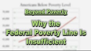 Beyond Poverty Why the Federal Poverty Level is Insufficient [upl. by Stesha]