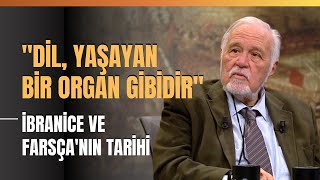 quotDil Yaşayan Bir Organ Gibidirquot İbranice Ve Farsçanın Tarihi [upl. by Nathan]