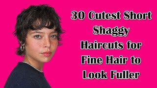 30 Effortlessly Cool Short Shaggy Haircuts for Fine Hair [upl. by Lubeck]