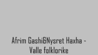 Afrim Gashi amp Nysret Haxha Valle folklorike [upl. by Allimak]