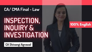 Inspection Inquiry and Investigation  CMA amp CA Final Law in 100 English  CA Shivangi Agrawal [upl. by Naerad639]