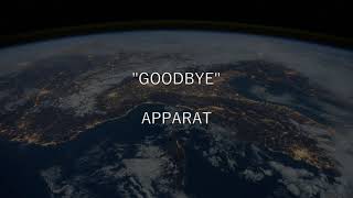 GOODBYE  Apparat  Lyrics [upl. by Khalid]