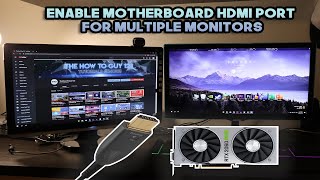 How To Enable Motherboard HDMI Port for Multiple Monitors  Use Graphics Card amp Integrated Graphics [upl. by Llorrac]