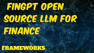 FinGPT OpenSource Financial Large Language Models Opensource framework for Open Finance [upl. by Mcfadden]