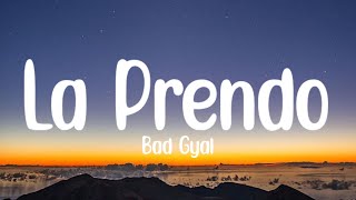 Bad Gyal  La Prendo LetraLyrics [upl. by Ssegrub]