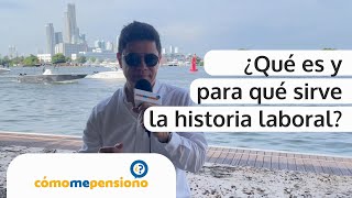 ¿Qué es y para qué sirve la Historia Laboral [upl. by Llecrep408]