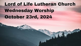 Lord of Life Wednesday Worship Service  October 23rd 2024 [upl. by Ayekahs]