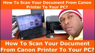 How To Scan Your Document From Canon Printer To Your PC [upl. by Aneehs]