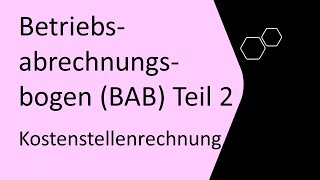 Betriebsabrechnungsbogen BAB Teil 2 Kostenstellenrechnung Zuschlagssätze ermitteln  einfach [upl. by Shargel]