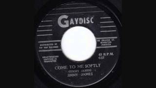 Come To Me Softly  Jimmy James [upl. by Cheri]