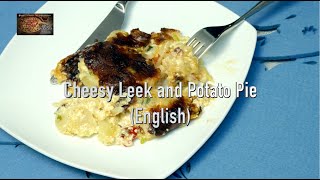 Cheesy Leek and Potato Pie ENGLISH cheesepie leekpie potatopie cheeseandpotatopie [upl. by Aarika855]