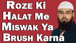 Kya Roze Ki Halat Me Miswak Ya Brush Kar Sakte Hai By AdvFaizSyedOfficial [upl. by Mollee]