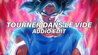 Tourner Dans Le Vide  edit audio [upl. by Ailerua]