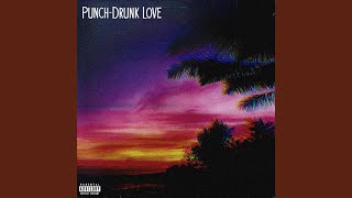 Punch Drunk Love [upl. by Hgielyk]