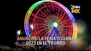 La Feria Tijuana 2023  detalles del evento  ZONA MX [upl. by Eislek592]