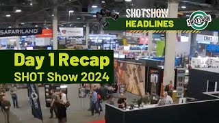 SHOT Show 2024  Day 1 Recap  SHOT Show TV Headlines [upl. by Kissiah593]