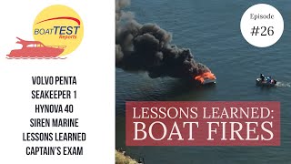 Lessons Learned Boat Fires  Episode 26 BoatTEST Reports [upl. by Abagail]