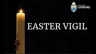 Easter Vigil LIVE  16 April 2022 Bishop Greg Homeming Lismore Diocese  Alstonville Parish [upl. by Atilrac]