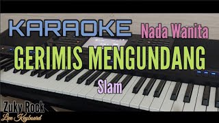 Karaoke GERIMIS MENGUNDANG Slam Nada Wanita [upl. by Nehgem]