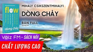 Sách nói Dòng Chảy Flow  Mihaly Csikszentmihalyi  Voiz FM [upl. by Strep]