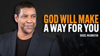 God Will Make A Way For You  Denzel Washington Motivation [upl. by Airlee191]