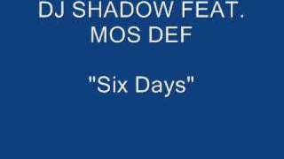 Dj Shadow feat Mos Def  Six Days The Remix [upl. by Ocir866]