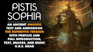 Pistis Sophia  An Essential Gnostic Text and Audiobook  GRS Mead  Over 200 illustrations [upl. by Cornwall]