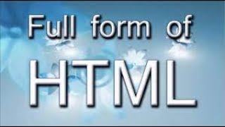 HTML का फुल फॉर्म क्या होता है  Full form of HTML [upl. by Huebner111]