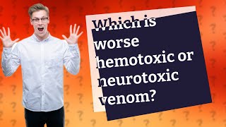 Which is worse hemotoxic or neurotoxic venom [upl. by Diann]