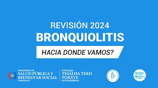 BRONQUIOLITIS HACIA DÓNDE VAMOS REVISIÓN 2024 [upl. by Bollay]